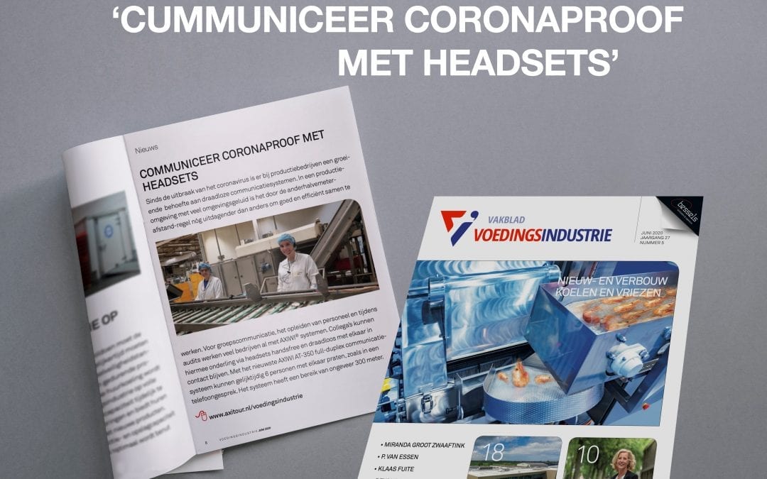 AXIWI vermeld in Vakblad Voedingsindustrie: “Communiceer coronaproof met headsets”